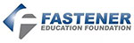Fastener Education Foundation